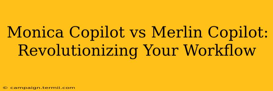 Monica Copilot vs Merlin Copilot: Revolutionizing Your Workflow