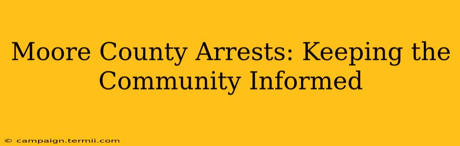 Moore County Arrests: Keeping the Community Informed