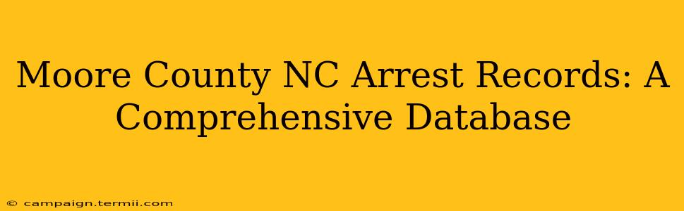 Moore County NC Arrest Records: A Comprehensive Database