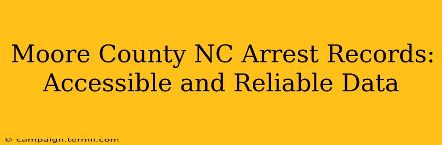 Moore County NC Arrest Records: Accessible and Reliable Data