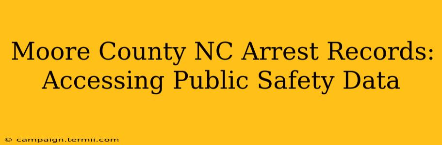 Moore County NC Arrest Records: Accessing Public Safety Data