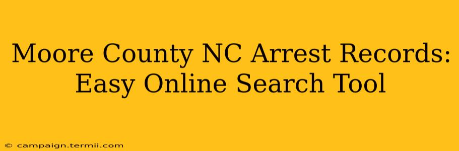 Moore County NC Arrest Records: Easy Online Search Tool