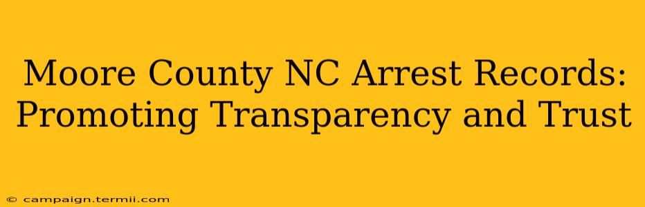 Moore County NC Arrest Records: Promoting Transparency and Trust