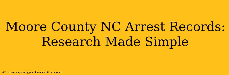 Moore County NC Arrest Records: Research Made Simple