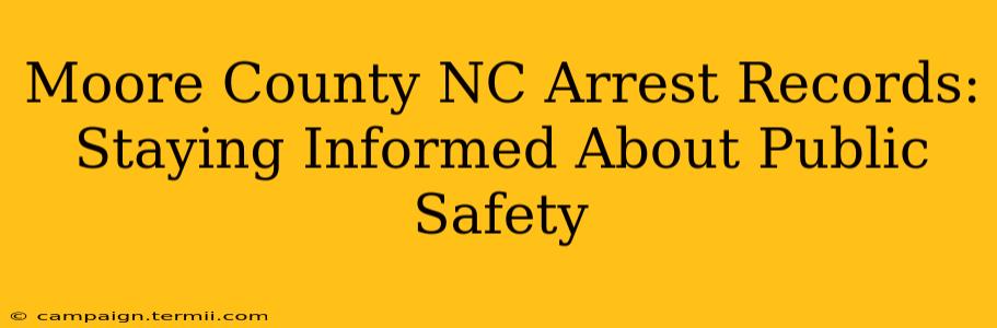 Moore County NC Arrest Records: Staying Informed About Public Safety