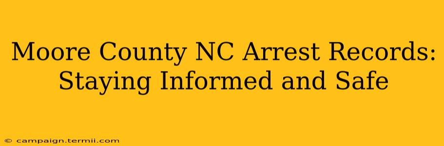 Moore County NC Arrest Records: Staying Informed and Safe