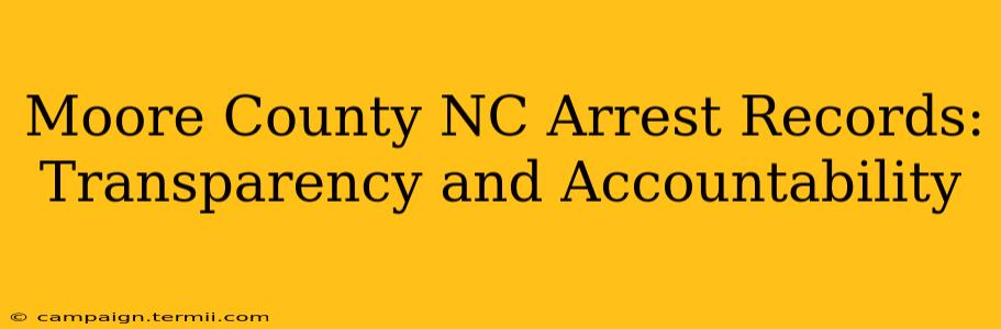 Moore County NC Arrest Records: Transparency and Accountability