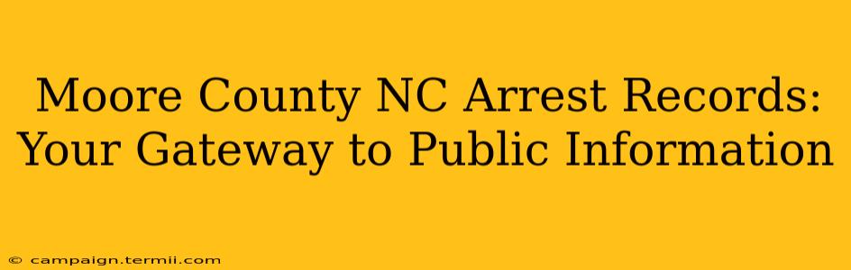 Moore County NC Arrest Records: Your Gateway to Public Information