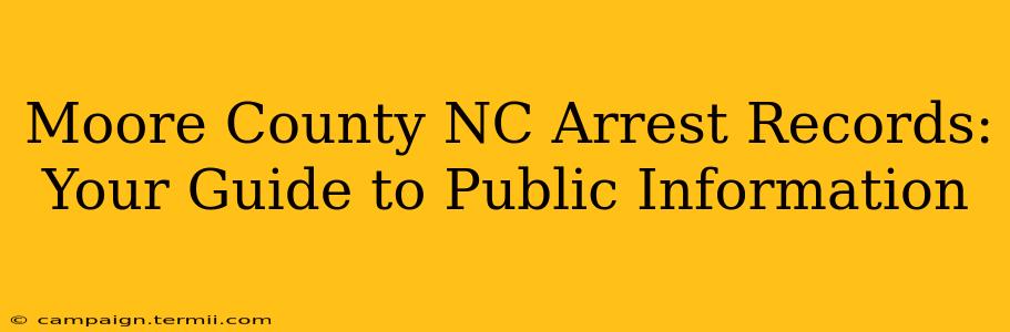 Moore County NC Arrest Records: Your Guide to Public Information