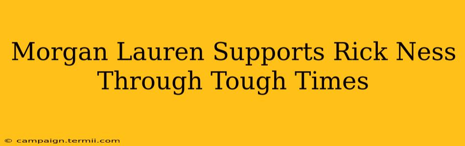 Morgan Lauren Supports Rick Ness Through Tough Times