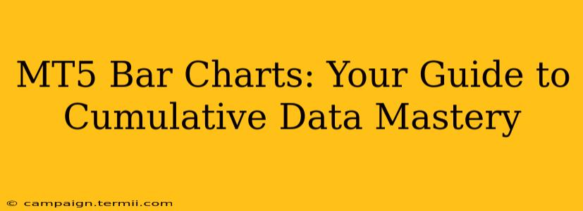 MT5 Bar Charts: Your Guide to Cumulative Data Mastery