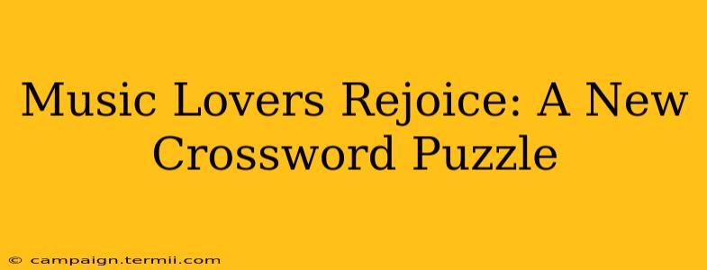 Music Lovers Rejoice: A New Crossword Puzzle