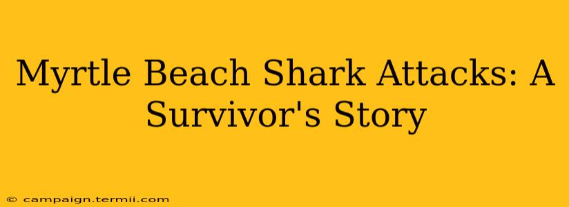 Myrtle Beach Shark Attacks: A Survivor's Story