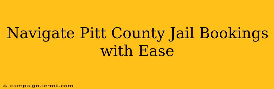 Navigate Pitt County Jail Bookings with Ease