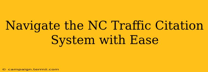 Navigate the NC Traffic Citation System with Ease