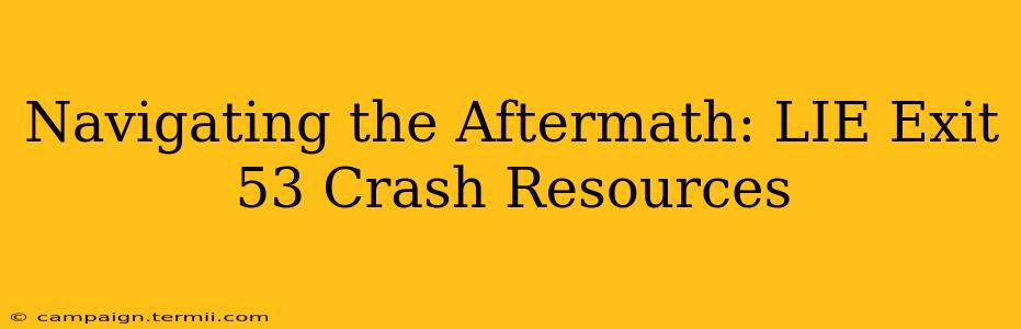 Navigating the Aftermath: LIE Exit 53 Crash Resources