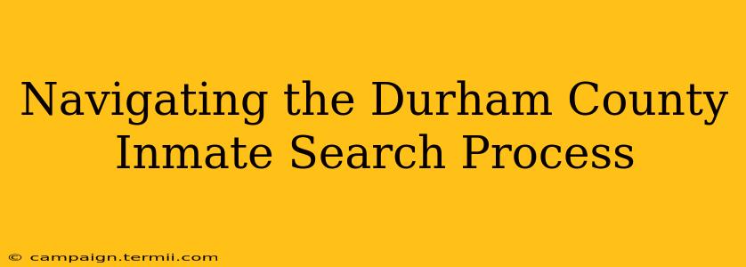 Navigating the Durham County Inmate Search Process