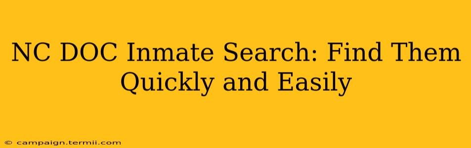 NC DOC Inmate Search: Find Them Quickly and Easily