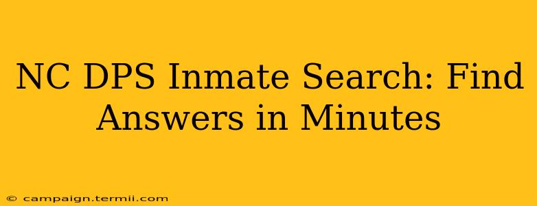 NC DPS Inmate Search: Find Answers in Minutes