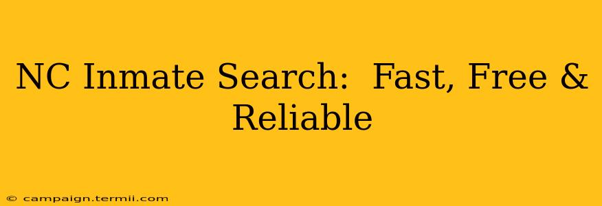 NC Inmate Search:  Fast, Free & Reliable