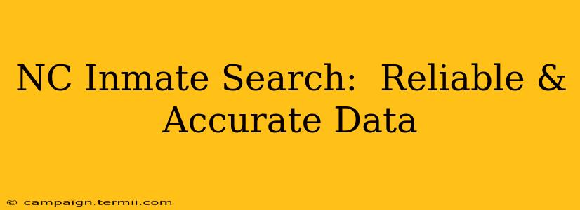 NC Inmate Search:  Reliable & Accurate Data