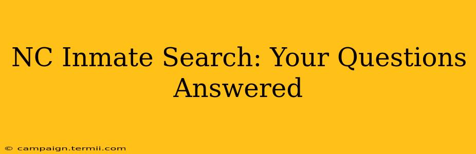 NC Inmate Search: Your Questions Answered