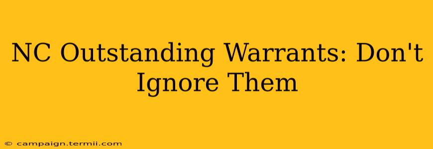 NC Outstanding Warrants: Don't Ignore Them