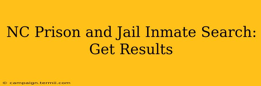 NC Prison and Jail Inmate Search: Get Results