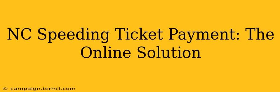 NC Speeding Ticket Payment: The Online Solution