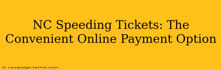 NC Speeding Tickets: The Convenient Online Payment Option