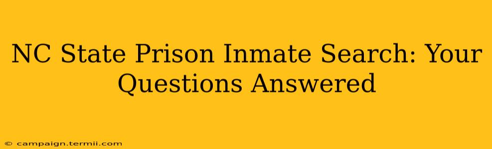 NC State Prison Inmate Search: Your Questions Answered