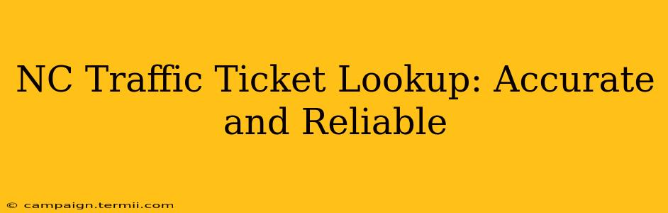 NC Traffic Ticket Lookup: Accurate and Reliable