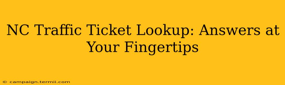 NC Traffic Ticket Lookup: Answers at Your Fingertips