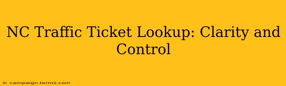 NC Traffic Ticket Lookup: Clarity and Control