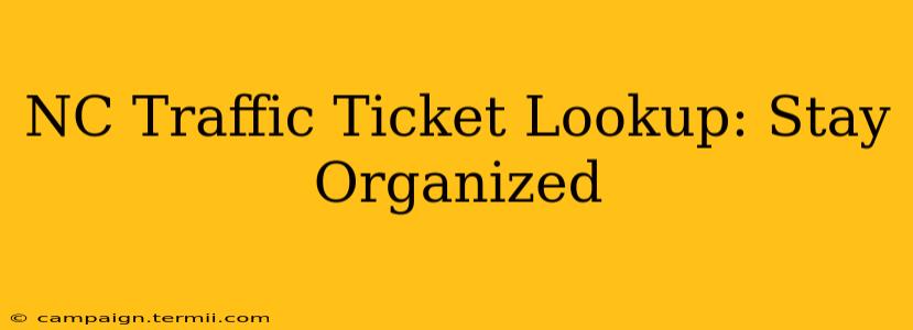 NC Traffic Ticket Lookup: Stay Organized