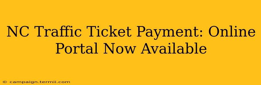 NC Traffic Ticket Payment: Online Portal Now Available