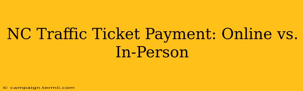 NC Traffic Ticket Payment: Online vs. In-Person