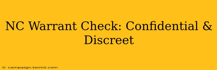 NC Warrant Check: Confidential & Discreet