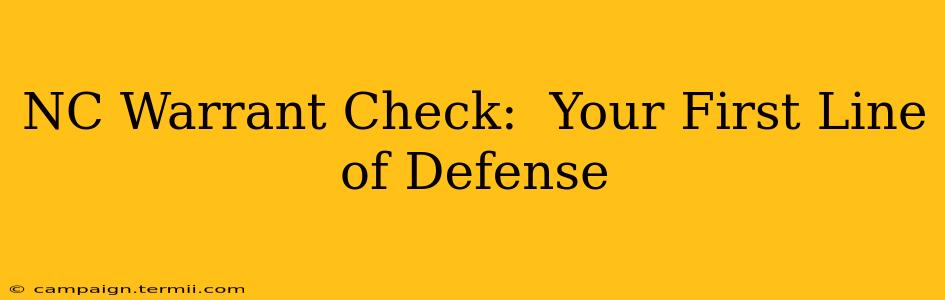 NC Warrant Check:  Your First Line of Defense