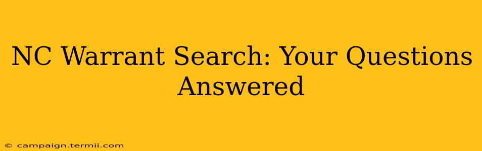 NC Warrant Search: Your Questions Answered