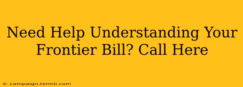 Need Help Understanding Your Frontier Bill? Call Here