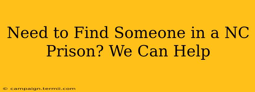 Need to Find Someone in a NC Prison? We Can Help