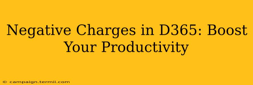 Negative Charges in D365: Boost Your Productivity