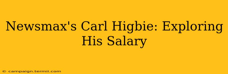 Newsmax's Carl Higbie: Exploring His Salary