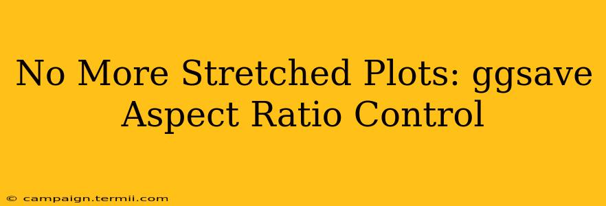 No More Stretched Plots: ggsave Aspect Ratio Control