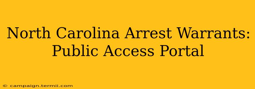 North Carolina Arrest Warrants: Public Access Portal