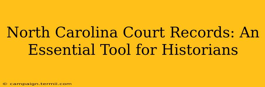 North Carolina Court Records: An Essential Tool for Historians