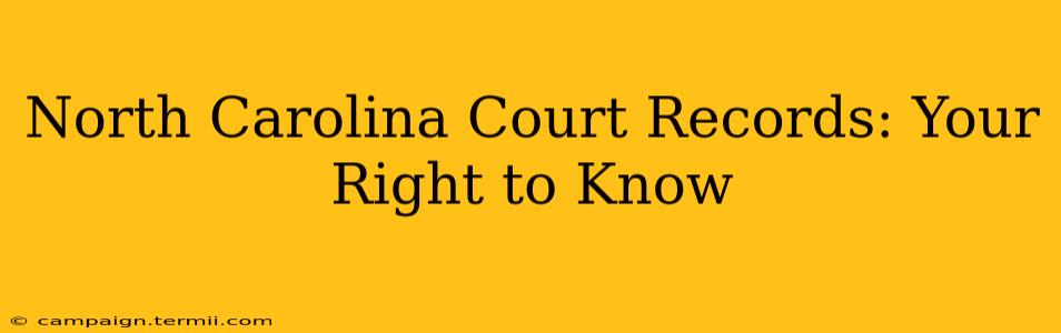 North Carolina Court Records: Your Right to Know