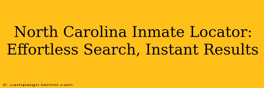 North Carolina Inmate Locator: Effortless Search, Instant Results