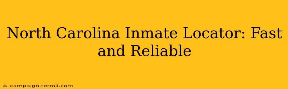 North Carolina Inmate Locator: Fast and Reliable